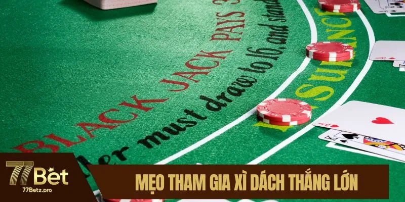 Mẹo tham gia x&igrave; d&aacute;ch thắng lớn